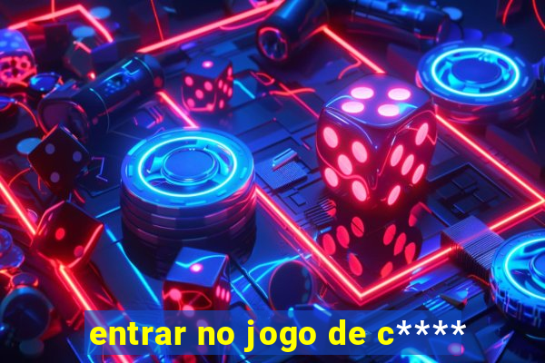 entrar no jogo de c****